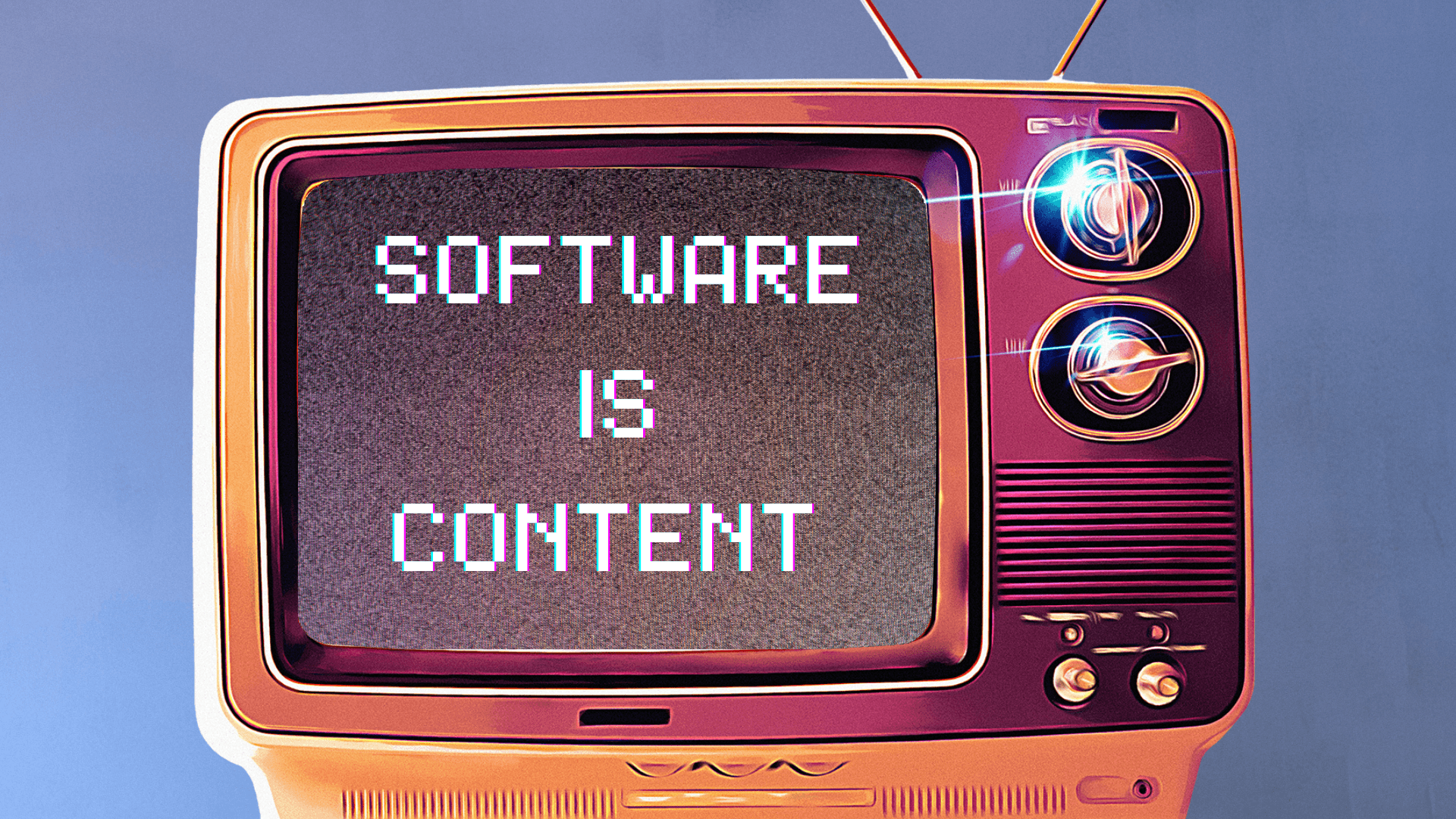 The Content-ification of Software