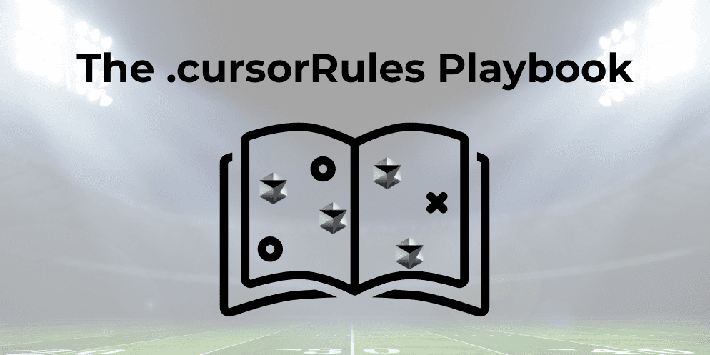 The .cursorRules Playbook