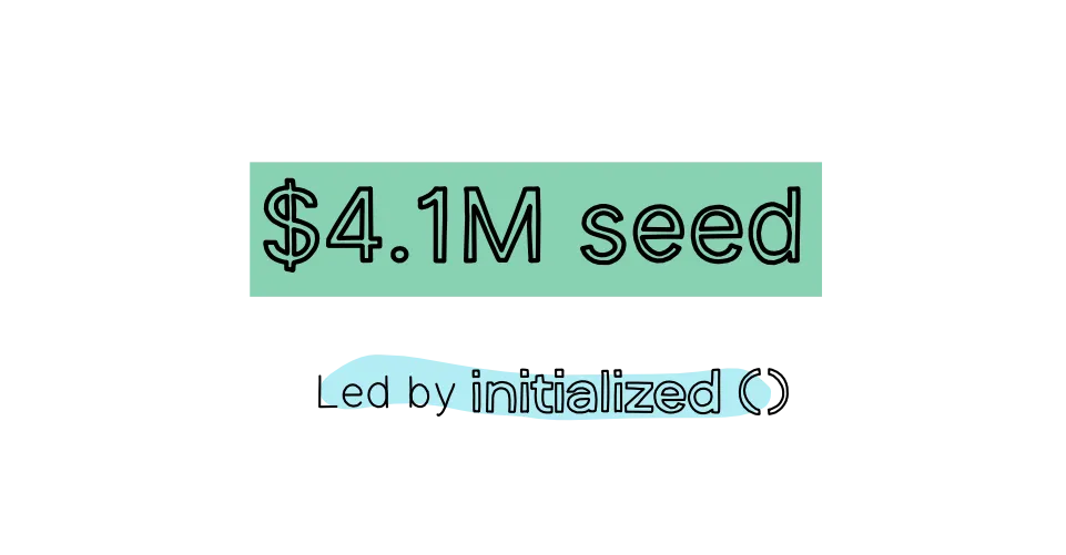 Cover image for Announcing our $4.1M seed round