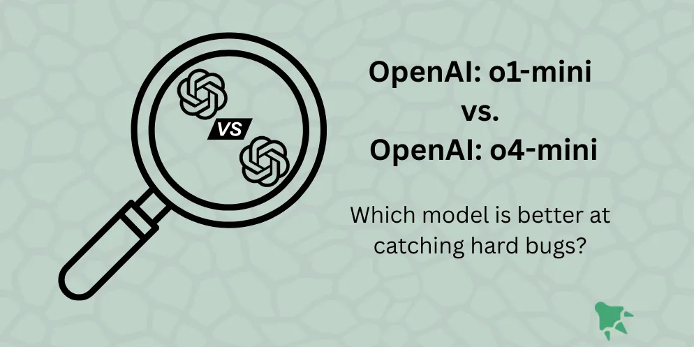 Cover image for OpenAI o1-mini vs o4-mini: Comparing AI Bug Detection Capabilities