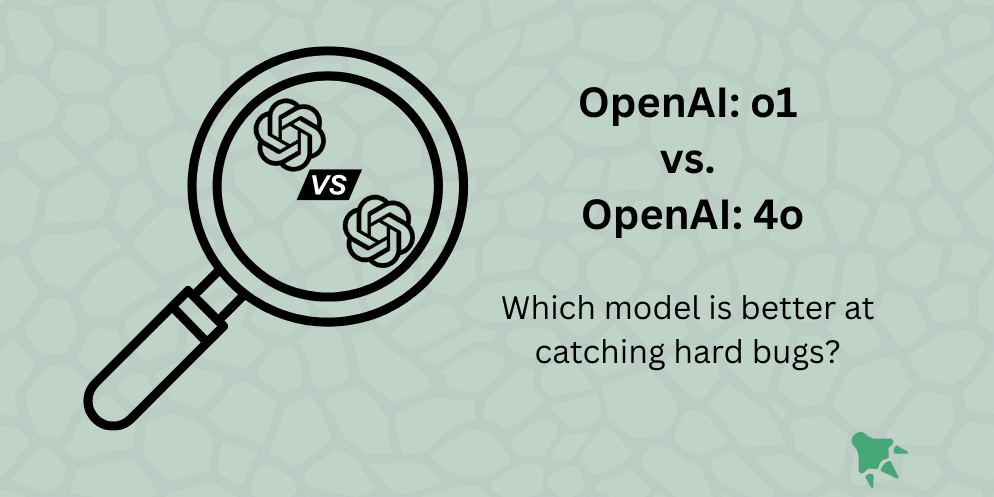 Is OpenAI 4o Better Than o1 at Catching Bugs in Code?