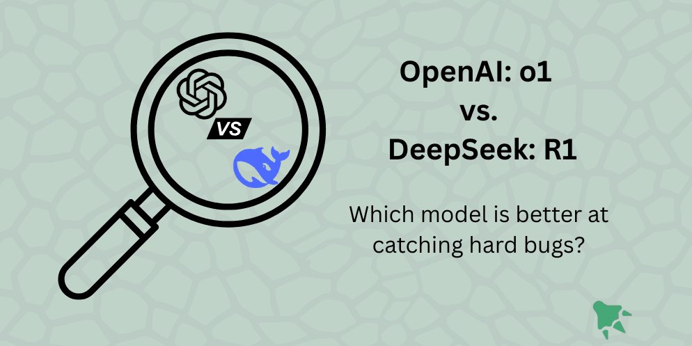 OpenAI o1 vs DeepSeek R1: Which AI Model Catches More Software Bugs?