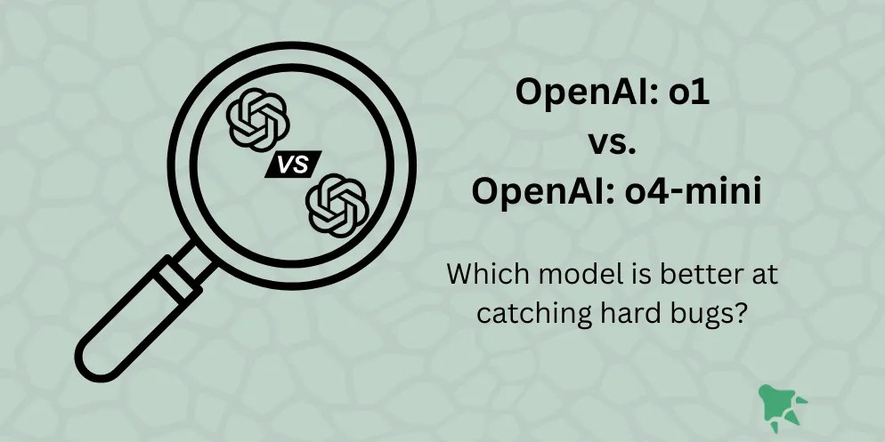 Cover image for OpenAI o1 vs o4-mini: Which is Better for Detecting Hard Bugs?