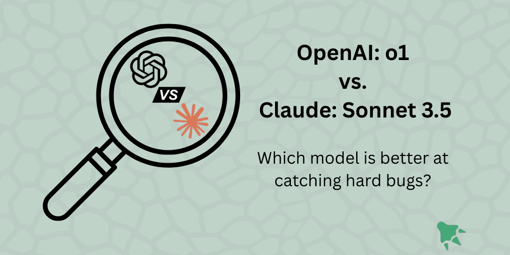 OpenAI o1 vs Anthropic Sonnet 3.5: Which AI is Better at Bug Detection?