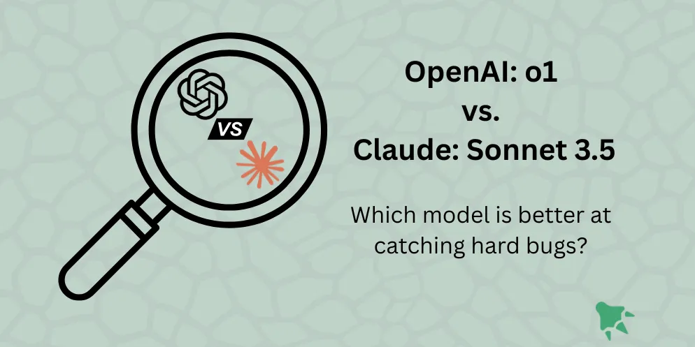 Cover image for OpenAI o1 vs Sonnet 3.5: Best Model for Bug Detection
