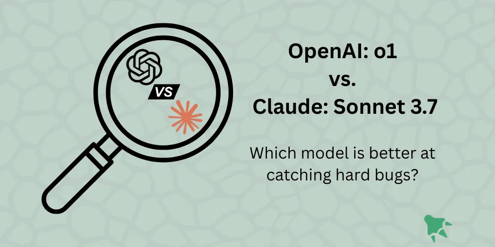 Cover image for OpenAI o1 vs Anthropic Sonnet 3.7: Which AI Catches Hard Bugs Better?