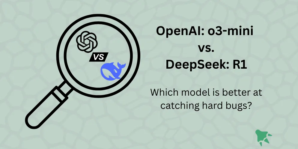 Cover image for LLM Bug Detection Comparison: OpenAI o3-mini vs DeepSeek R1
