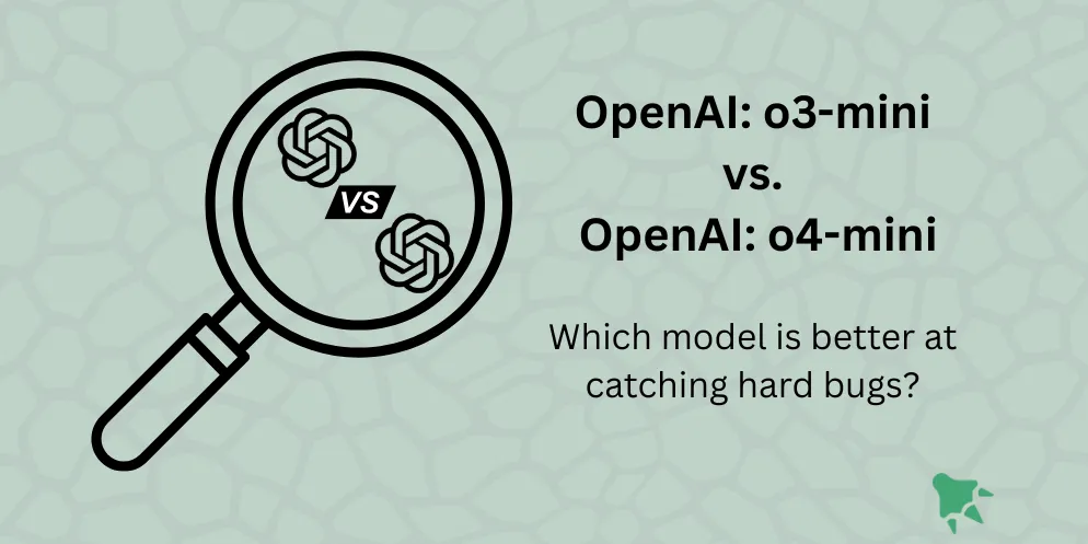 Cover image for OpenAI o3-mini vs o4-mini: Best AI Model for Bug Detection?