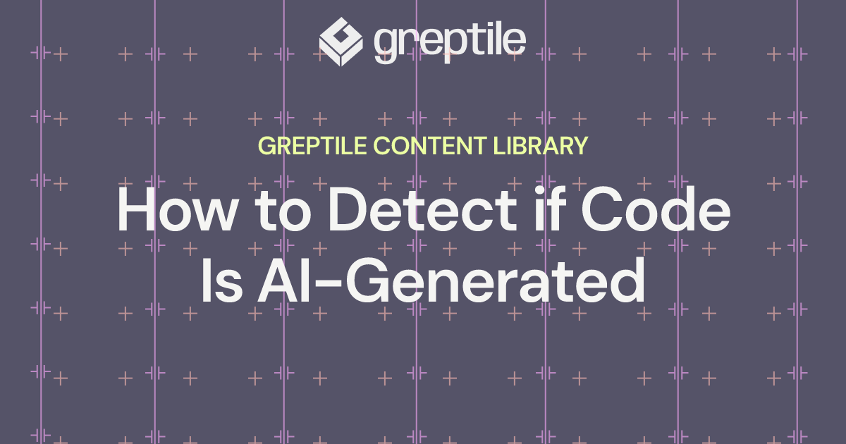 How to Check if Code Is AI-Generated: 7 Common Tells | Greptile